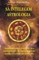 Sa intelegem astrologia